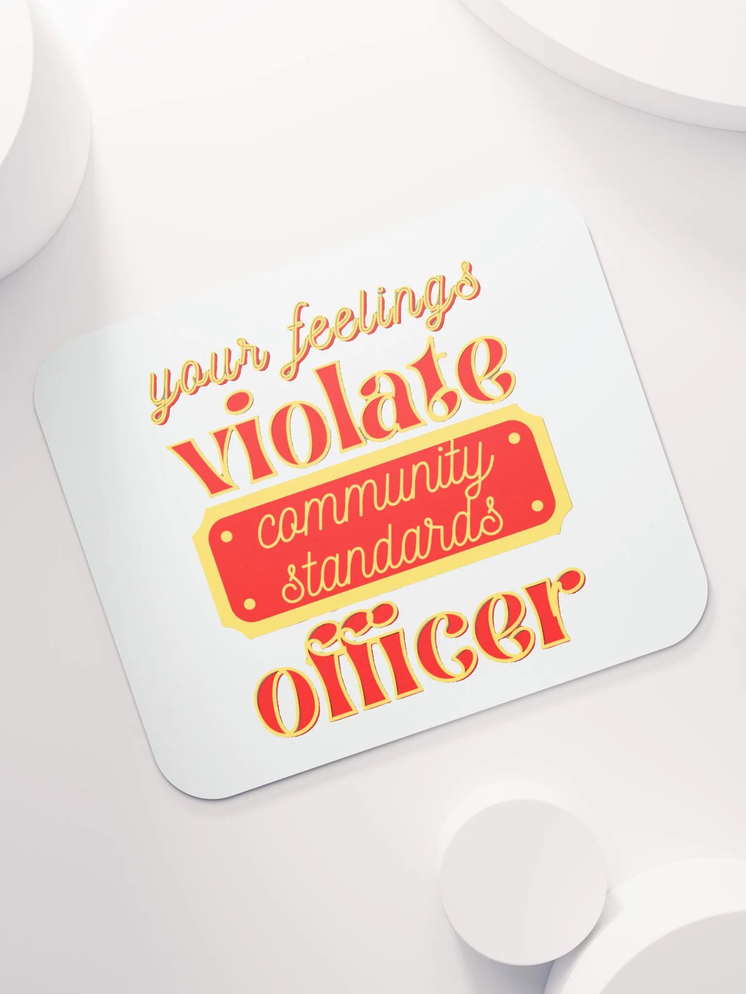 YOUR FEELINGS VIOLATE COMMUNITY STANDARDS OFFICER product image (7)