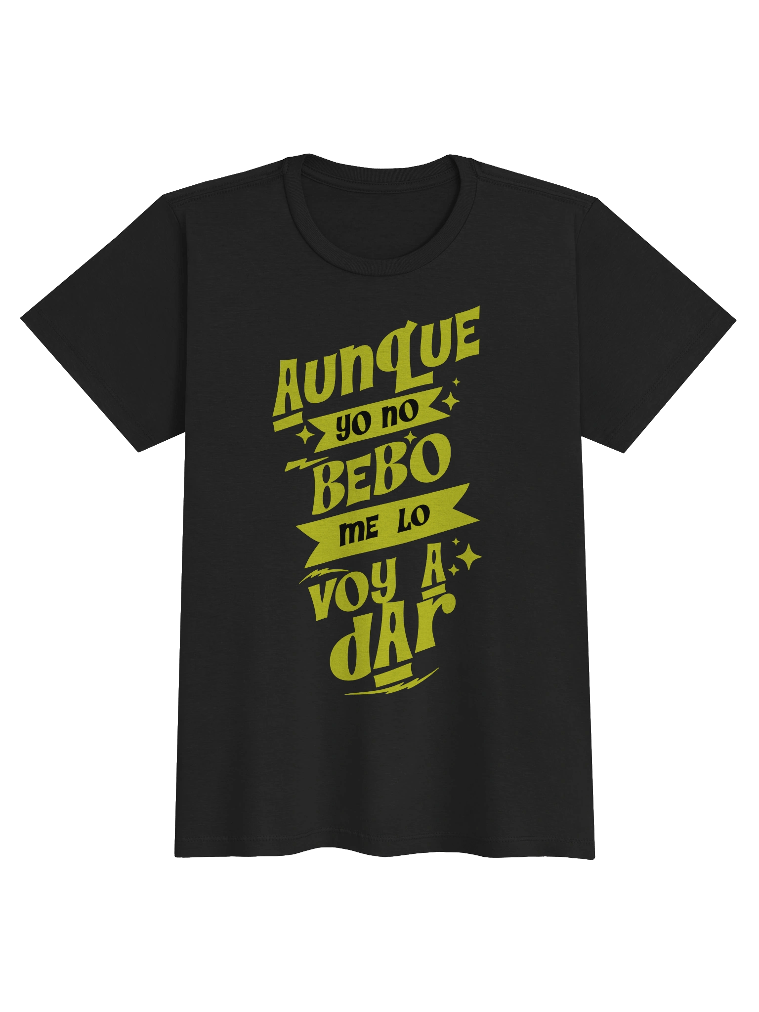 Aunque Yo No Bebo, Me Lo Voy a Dar T-Shirt Mujer product image (1)