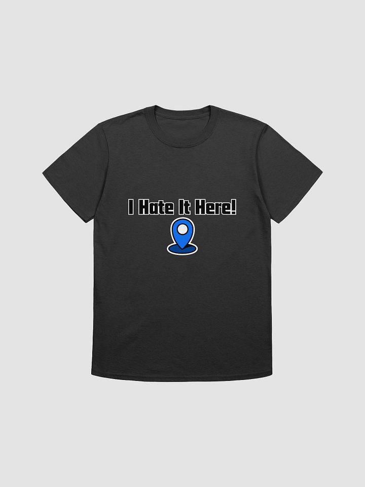 Hate It Here Ping Unisex T-shirt product image (1)