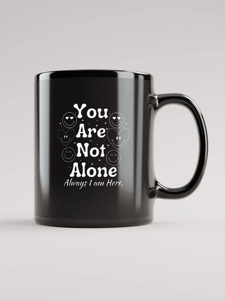 You Are Not Alone Ceramic Mug - Black product image (1)