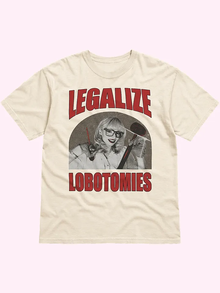 Legalize Lobotomies Shirt product image (1)