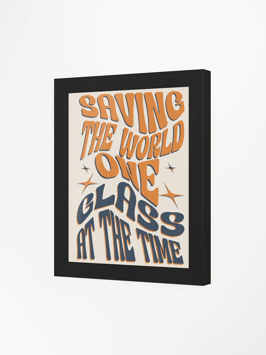 Saving the World One Glass at a Time - Funny Wine Quote Framed Poster for Wine Lovers product image (1)