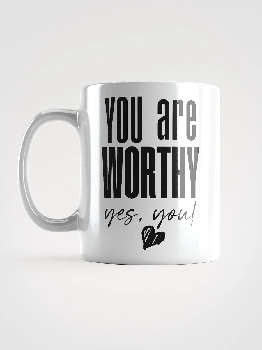 You are Worthy Mug - white product image (12)