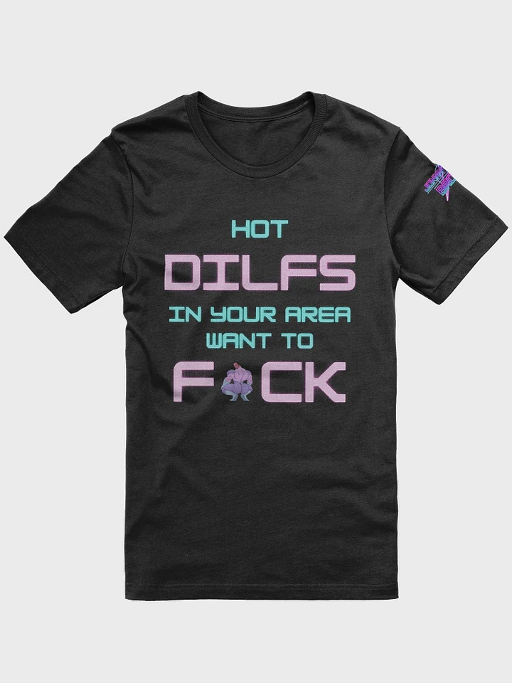 Hot Dilfs Want to Shirt product image (1)