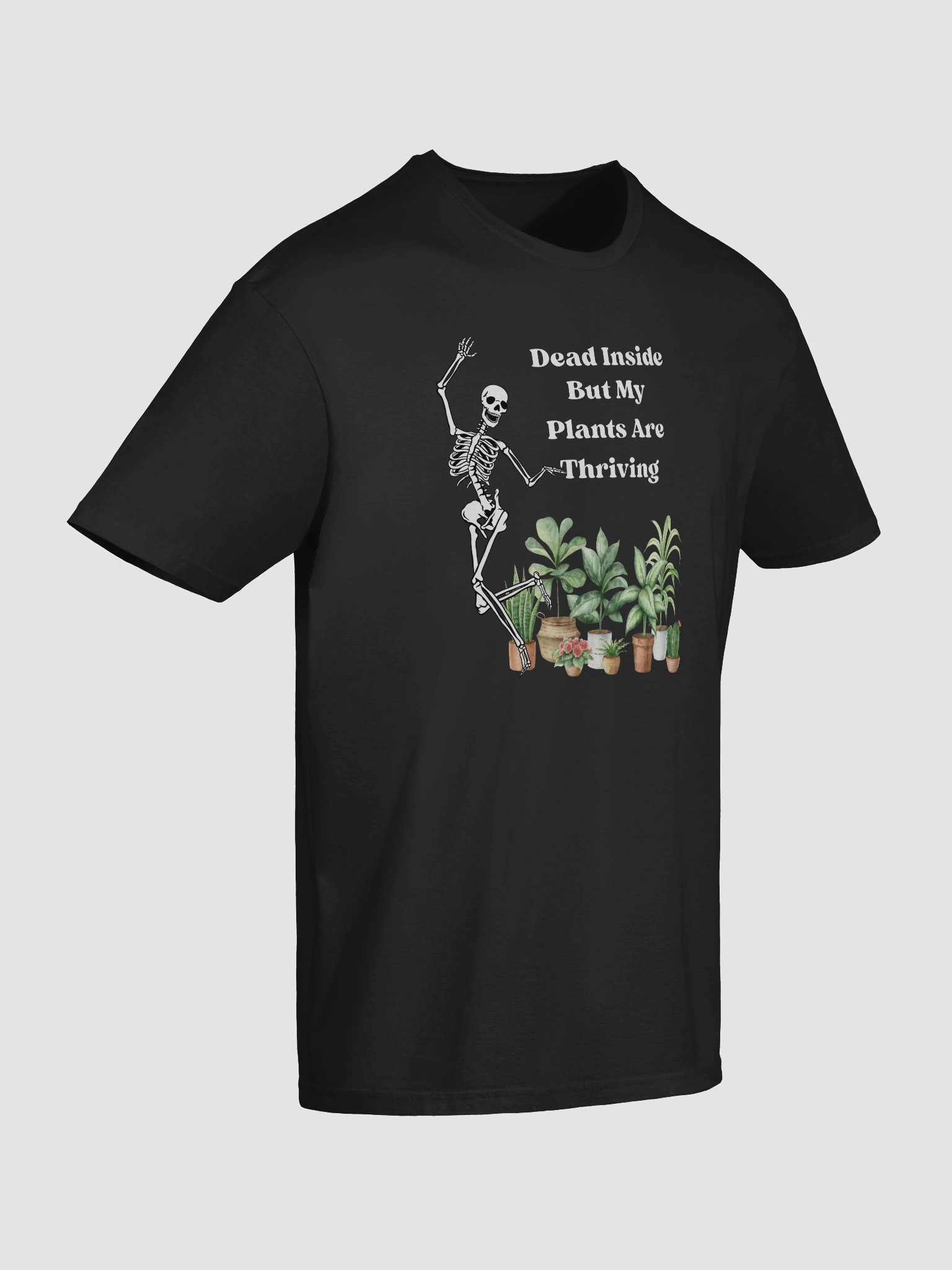 Dead Inside But My Plants Are Thriving T-Shirt product image (151)