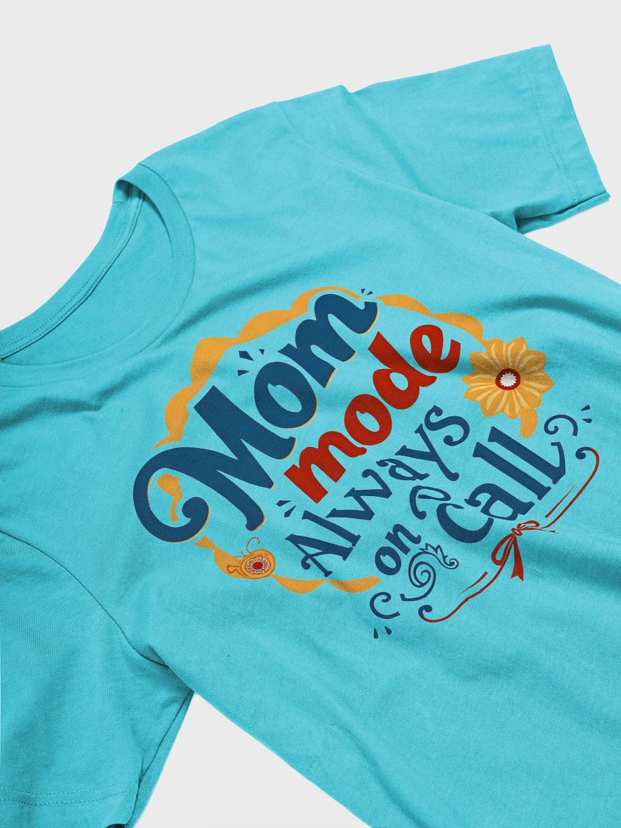 Mom Mode Always On Call T-Shirt product image (26)