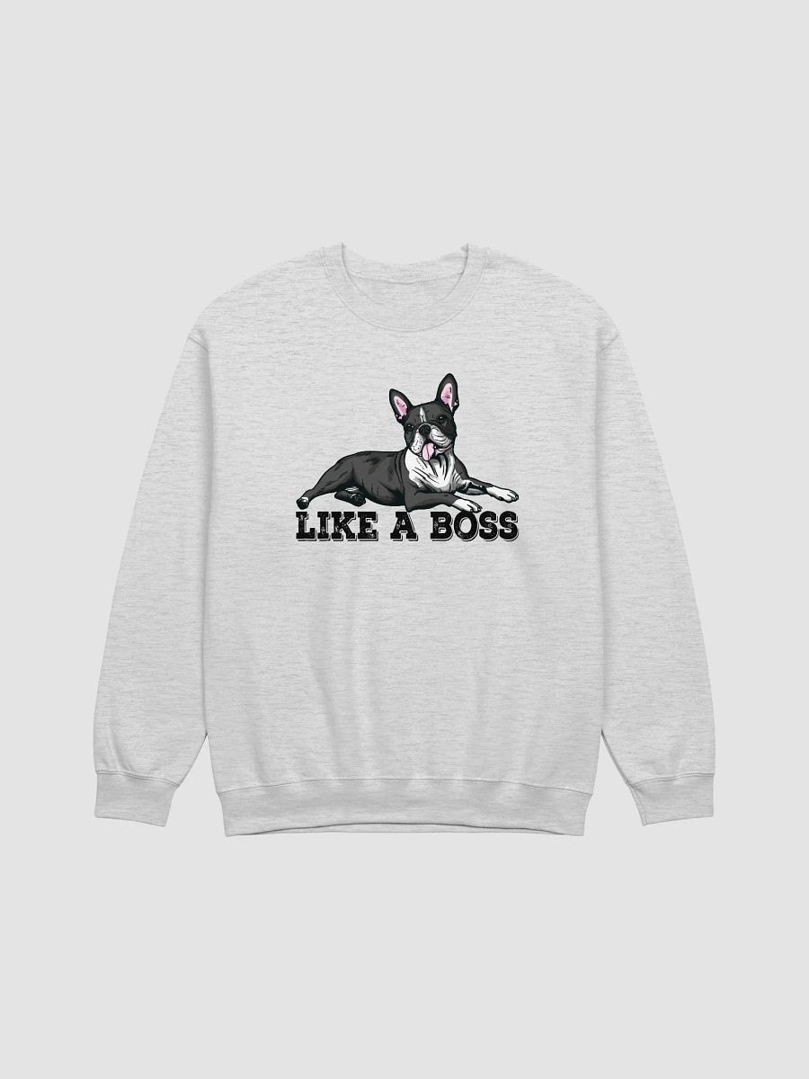 Like a Boss Sweatshirt of a Boston Terrier | Funny Shirt for Bostie Paw-rents product image (25)