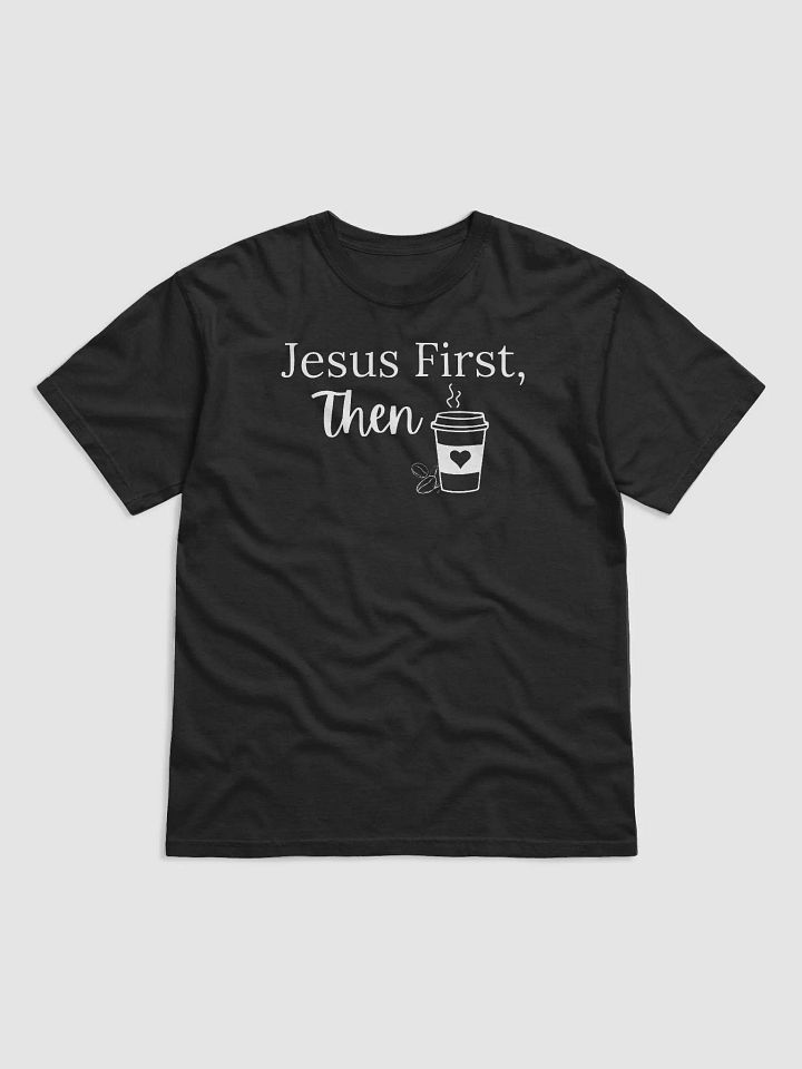 Jesus First, Then Coffee T-Shirt product image (1)