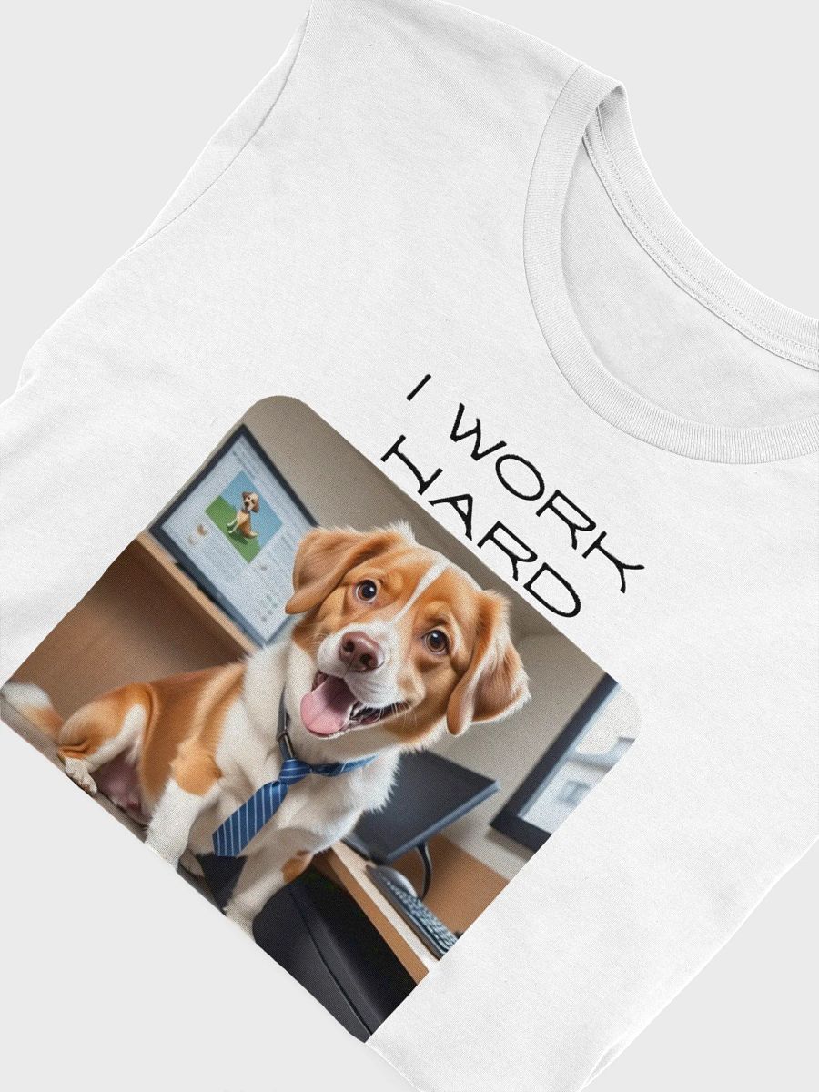 Dog Works Hard T-Shirt product image (5)