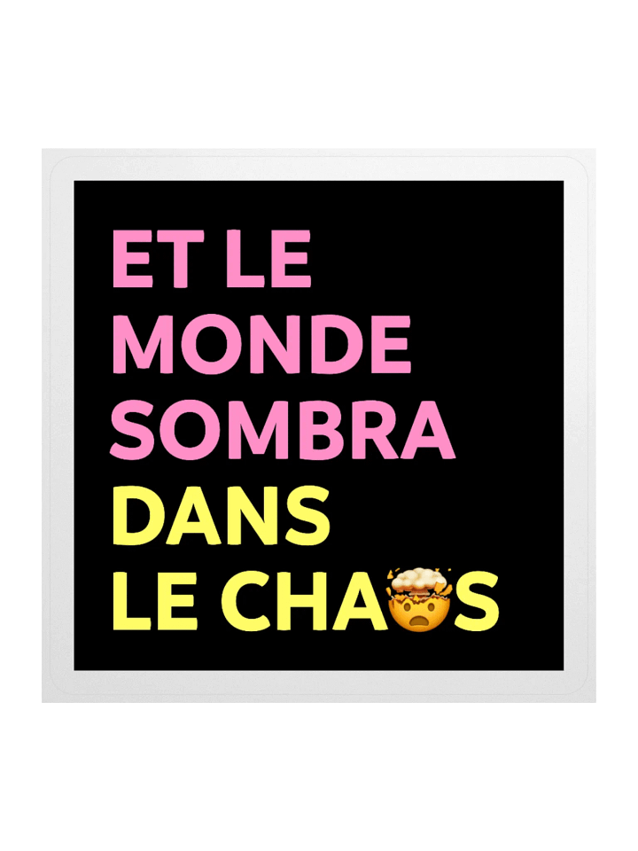 Et le monde sombra dans le chaos • The End Is Nigh Edition Sticker product image (1)