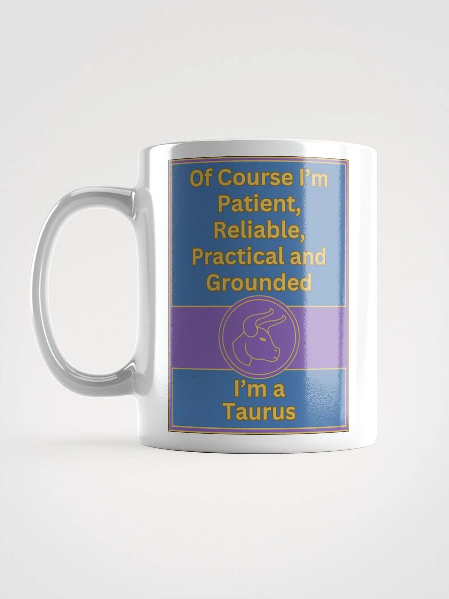 Of Course I’m Taurus Zodiac Sign Mug, Zodiac Sign Vibes Mug, Taurus Mug, Astrological Mug product image (7)