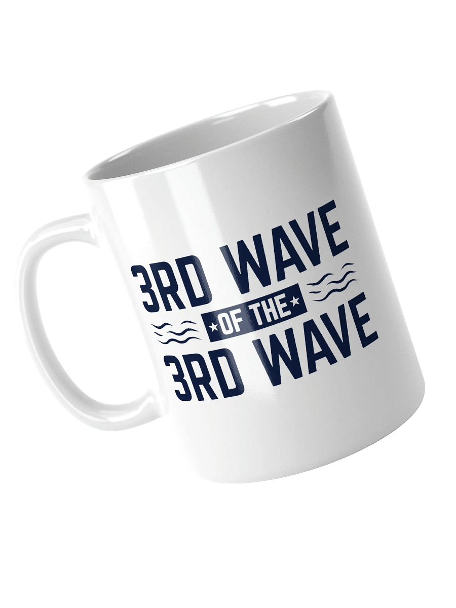 3rd Wave Of The 3rd Wave Mug (Design #2) product image (3)