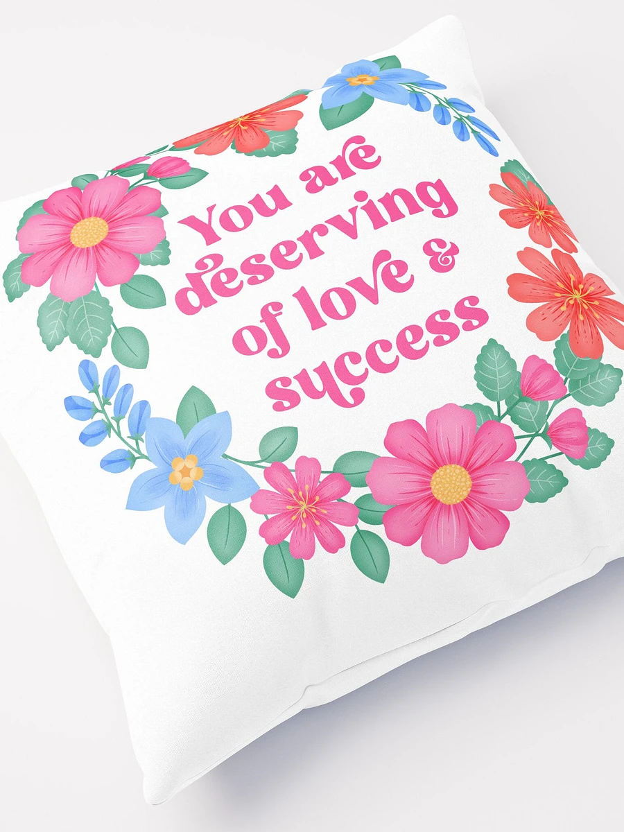 You are deserving of love & success - Motivational Pillow White product image (5)