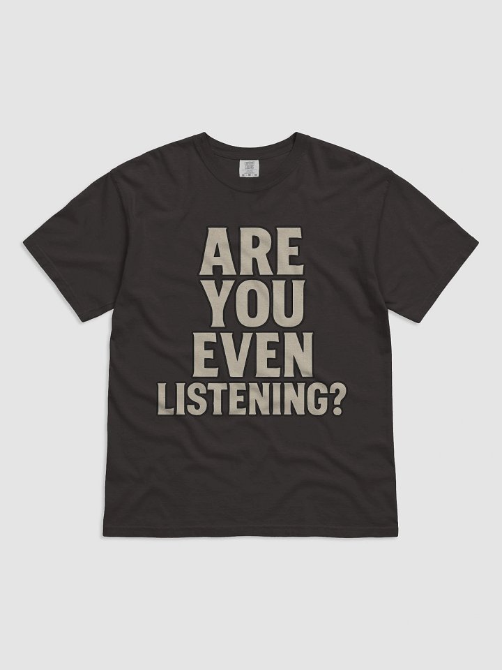 Listening? Tee product image (1)