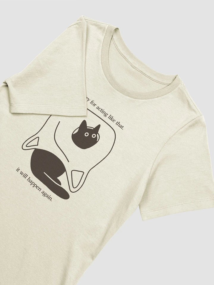 Sorry for acting like that it will happen again women's tee product image (2)