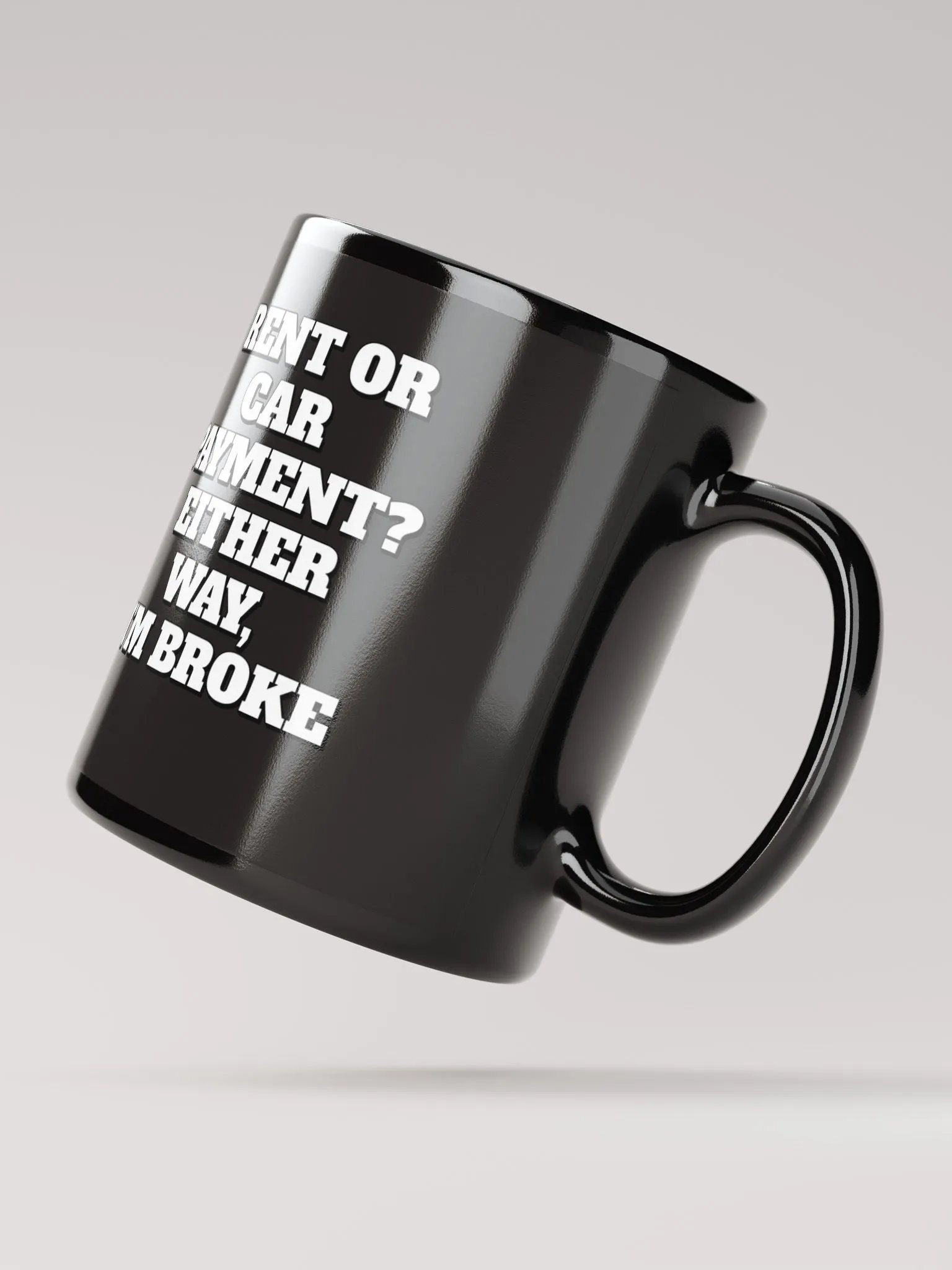 Rent or Car Payment? Either Way, I'm Broke Black Mug product image (2)