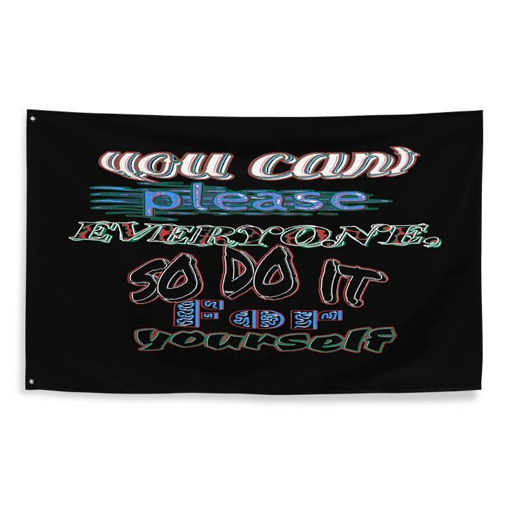 You Cant Please Everyone, So Do It For Yourself - Black - Flag product image (2)