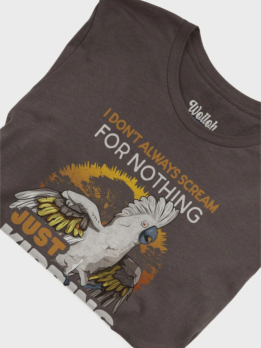 I Don’t Always Scream for Nothing T-Shirt - Playful Bird-Themed product image (6)