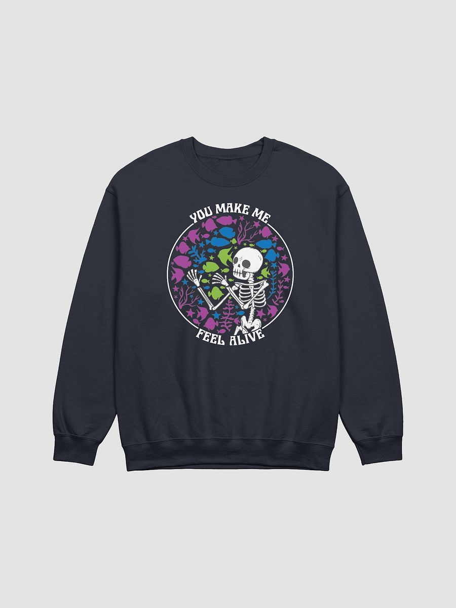 You Make Me Feel Alive 2 | Sweatshirt for Freshwater, Saltwater, and Coral Reef Aquarium Hobbyists product image (17)