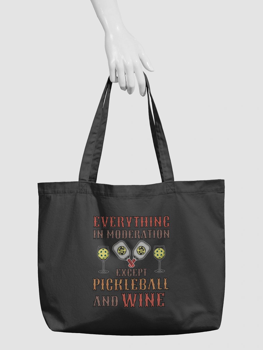 Everything In Moderation Except Pickleball And Wine Organic Tote Bag product image (3)