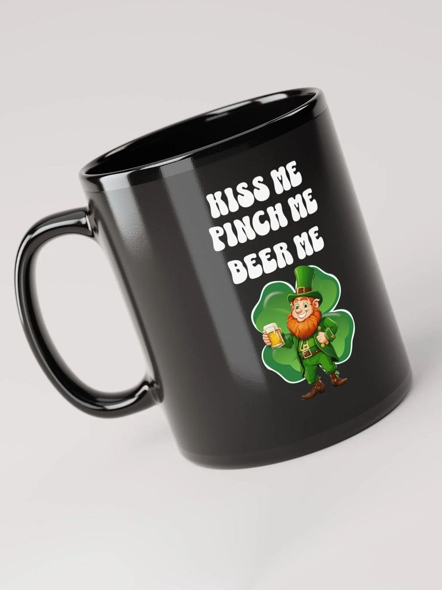 Kiss Me Pinch Me Beer Me - St. Patrick's Day Black Mug product image (5)