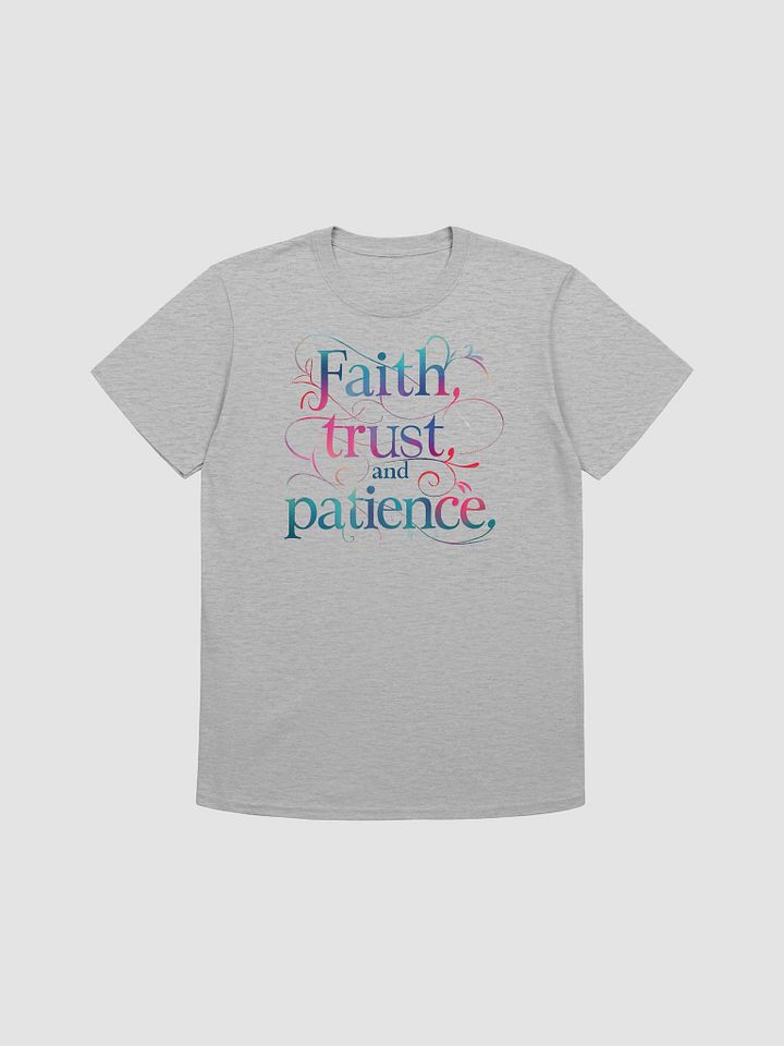 Faith, Trust, and Patience Unisex T-Shirt product image (1)