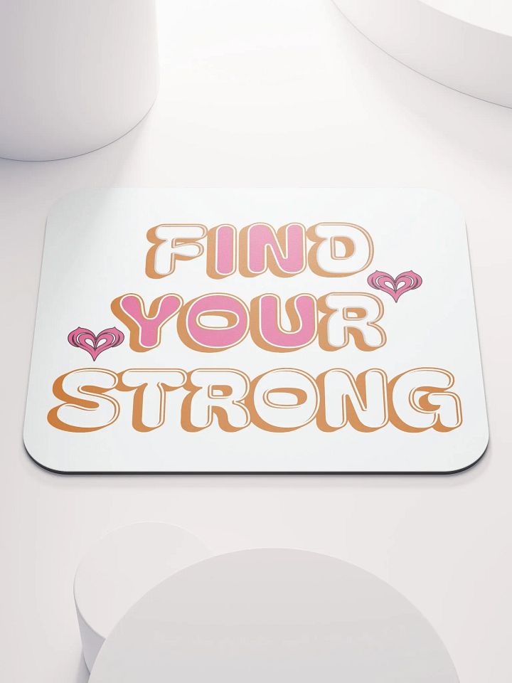 Find Your Strong In You Heart Mouse Pad product image (2)