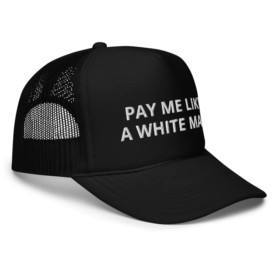 Pay Me Like A White Man - Embroidered Hat Trucker Cap product image (3)