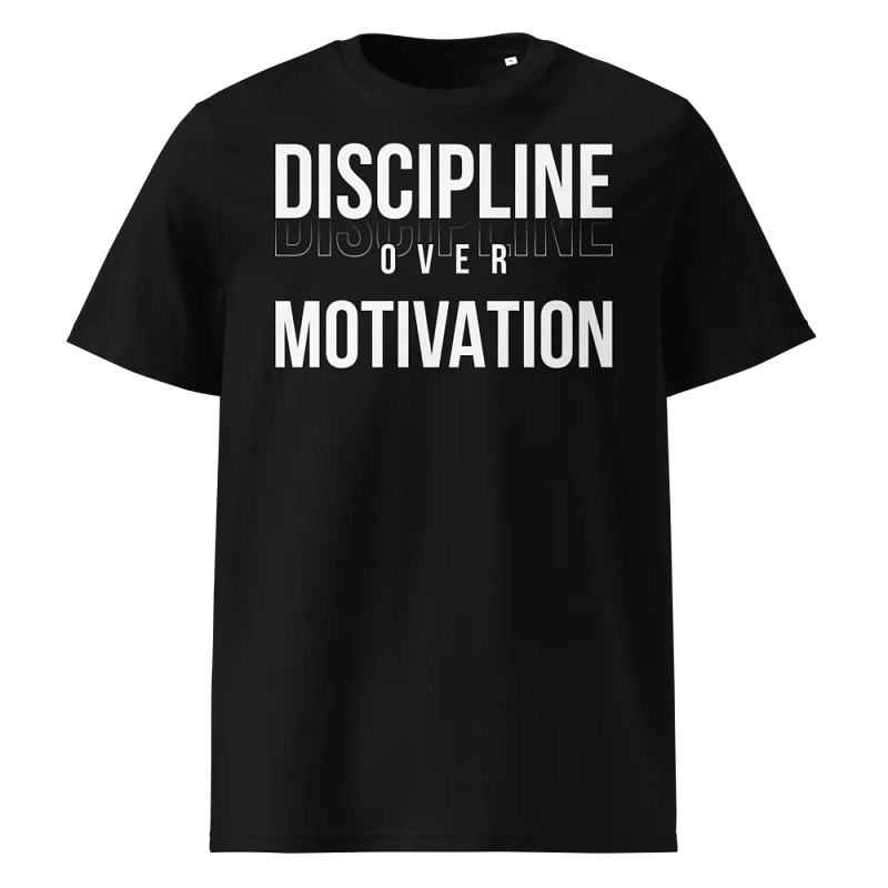 Discipline over Motivation T-shirt