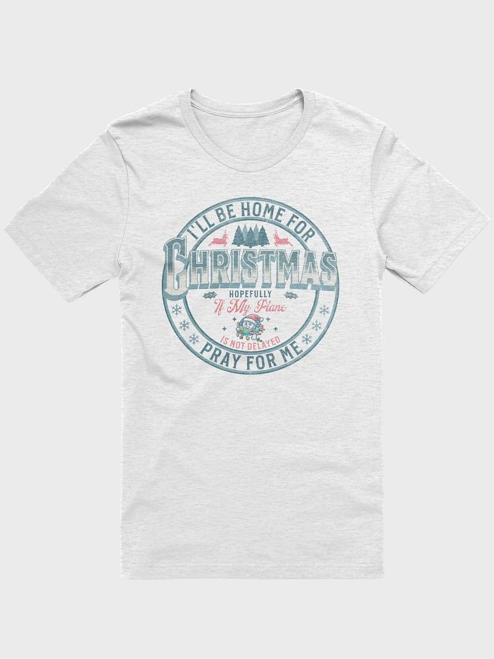 I'll Be Home For Christmas Pray For Me T-Shirt product image (3)