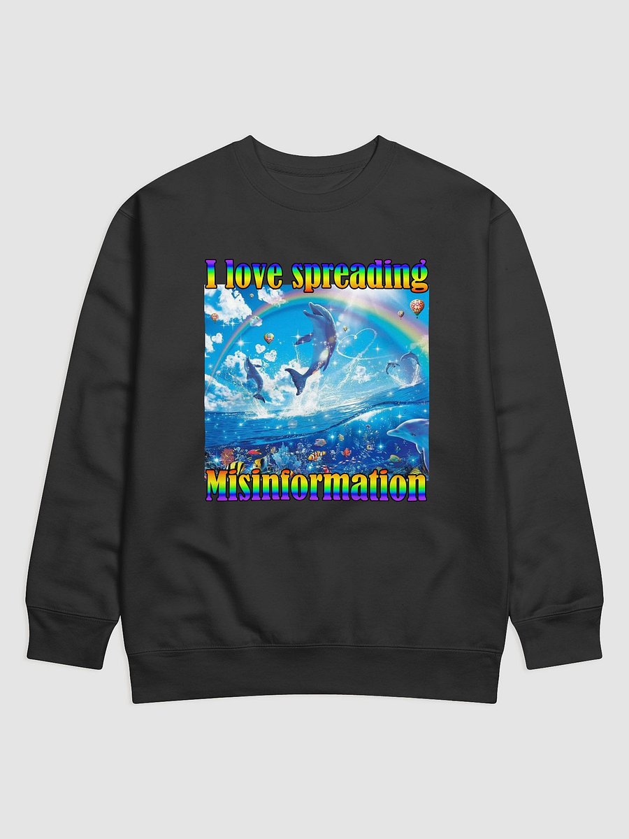 I love spreading misinformation funny sweatshirt product image (1)