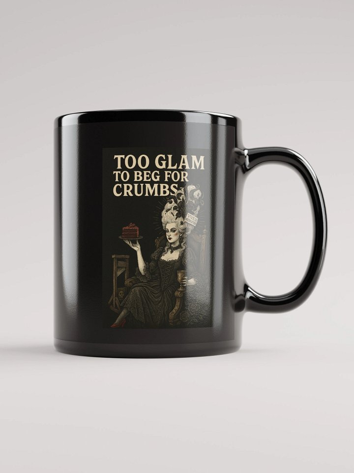 "Too Glam To Beg for Crumbs" Coffee Mug product image (1)