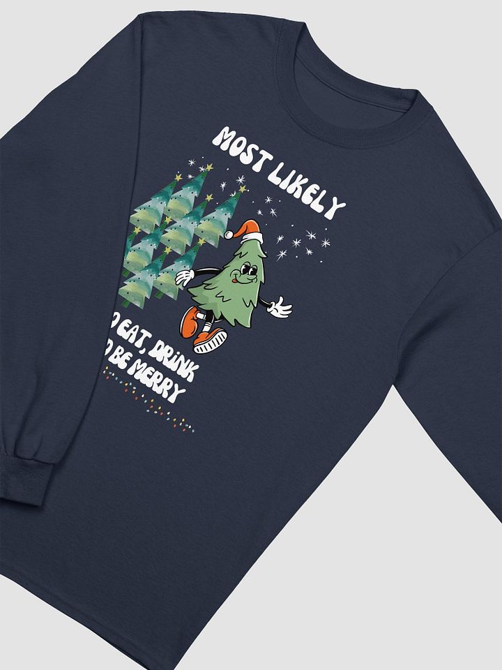 Cheerful Most Likely to Eat, Drink and be Merry Long Sleeve T-Shirt product image (9)