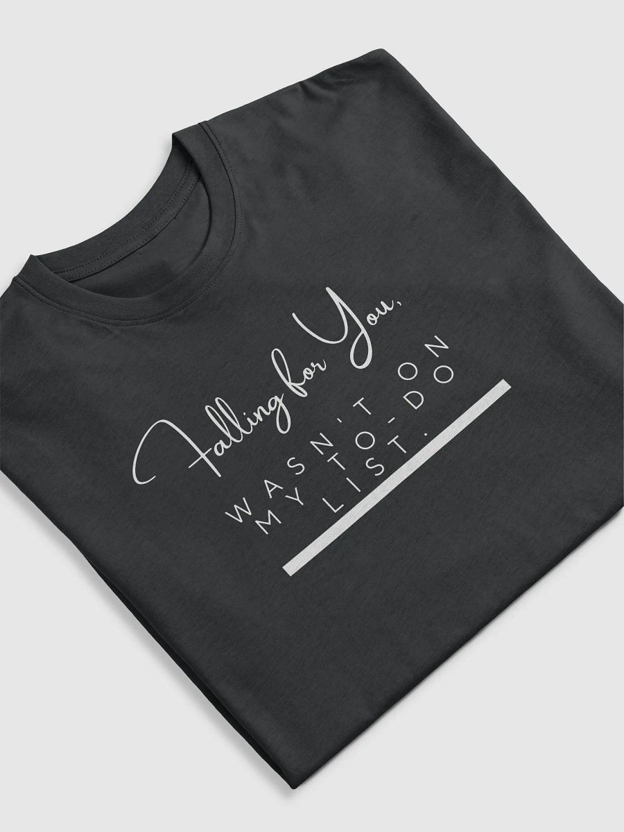 Falling for You Wasn’t on My To-Do List Shirt product image (5)