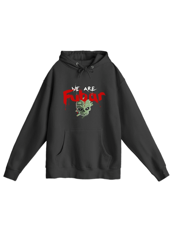 We are FUBAR Pullover Hoodie product image (1)