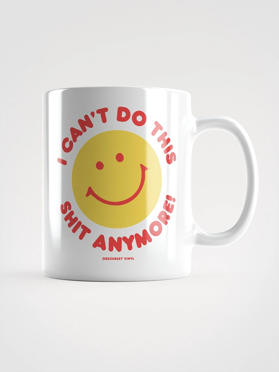 I Can't Do This Shit Anymore! Mug product image (1)