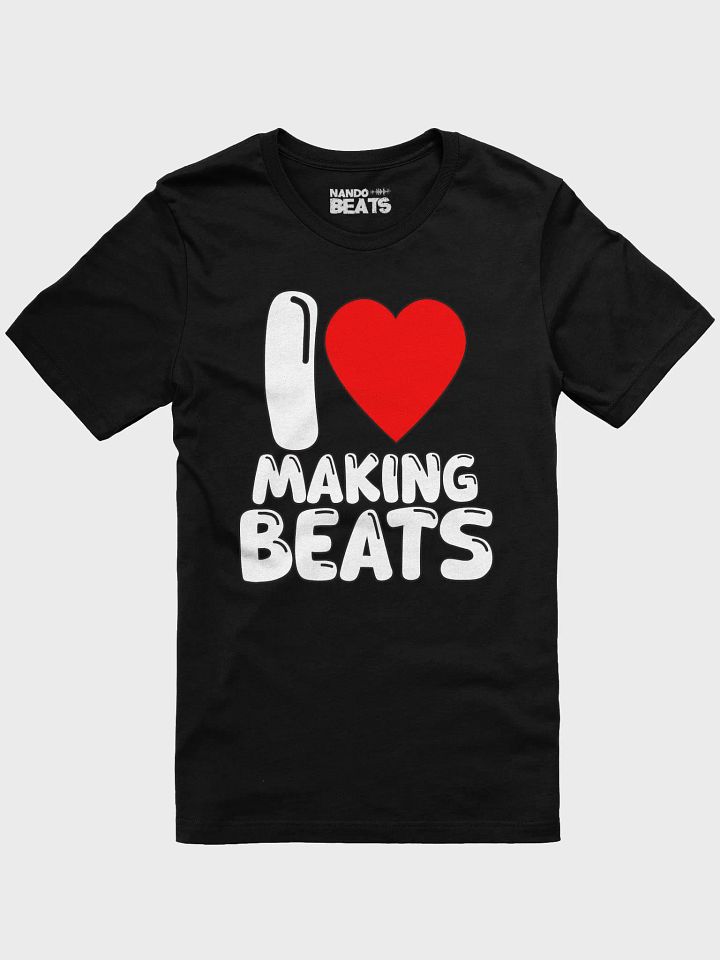 I Love Making Beats Funny T-Shirt product image (1)