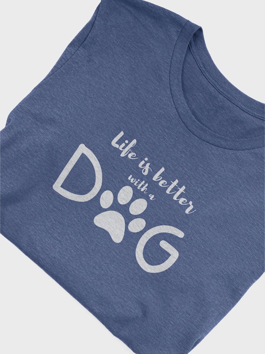 Life is better with a dog T-Shirt - Blue product image (5)