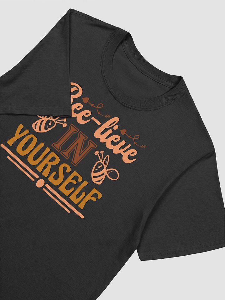 Bee-lieve IN YOURSELF T-Shirt product image (2)