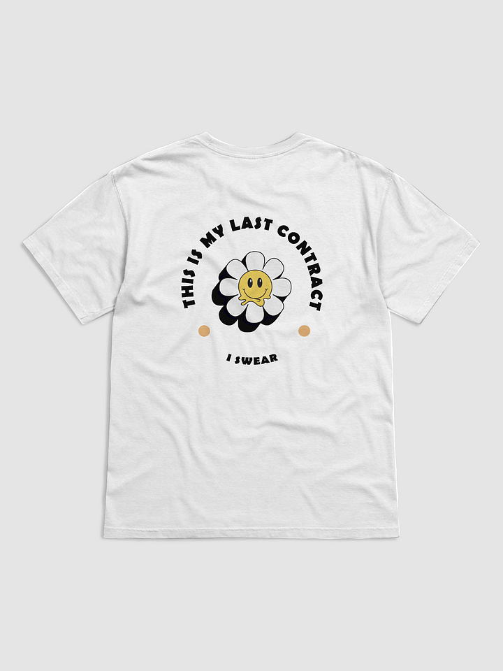 This is my last contract I swear T-shirt product image (2)