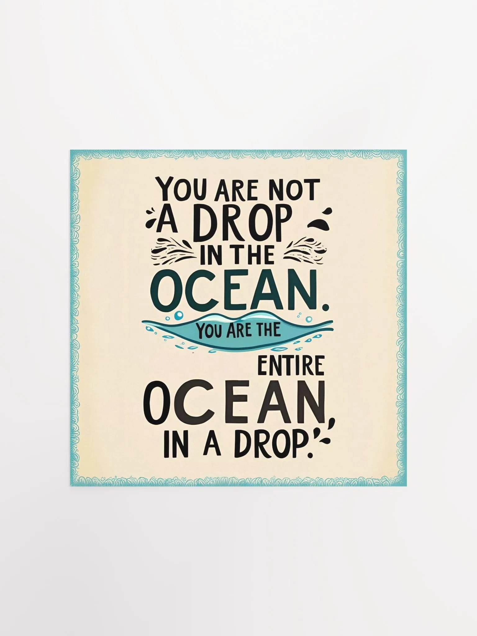 You are not a drop in the ocean. You are the entire ocean in a drop - Enhanced Matte Paper Poster product image (3)