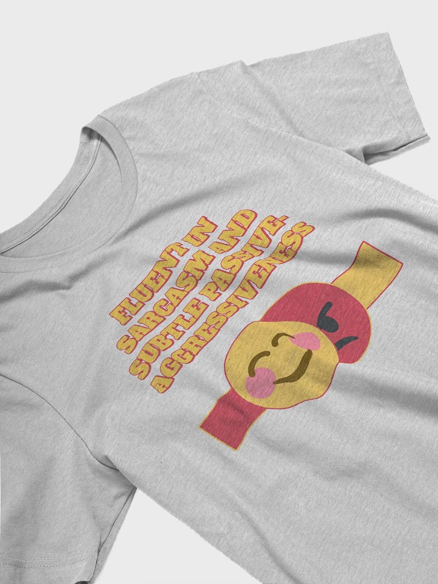 Fluent In Sarcasm And Subtle Passive-Aggressiveness product image (17)