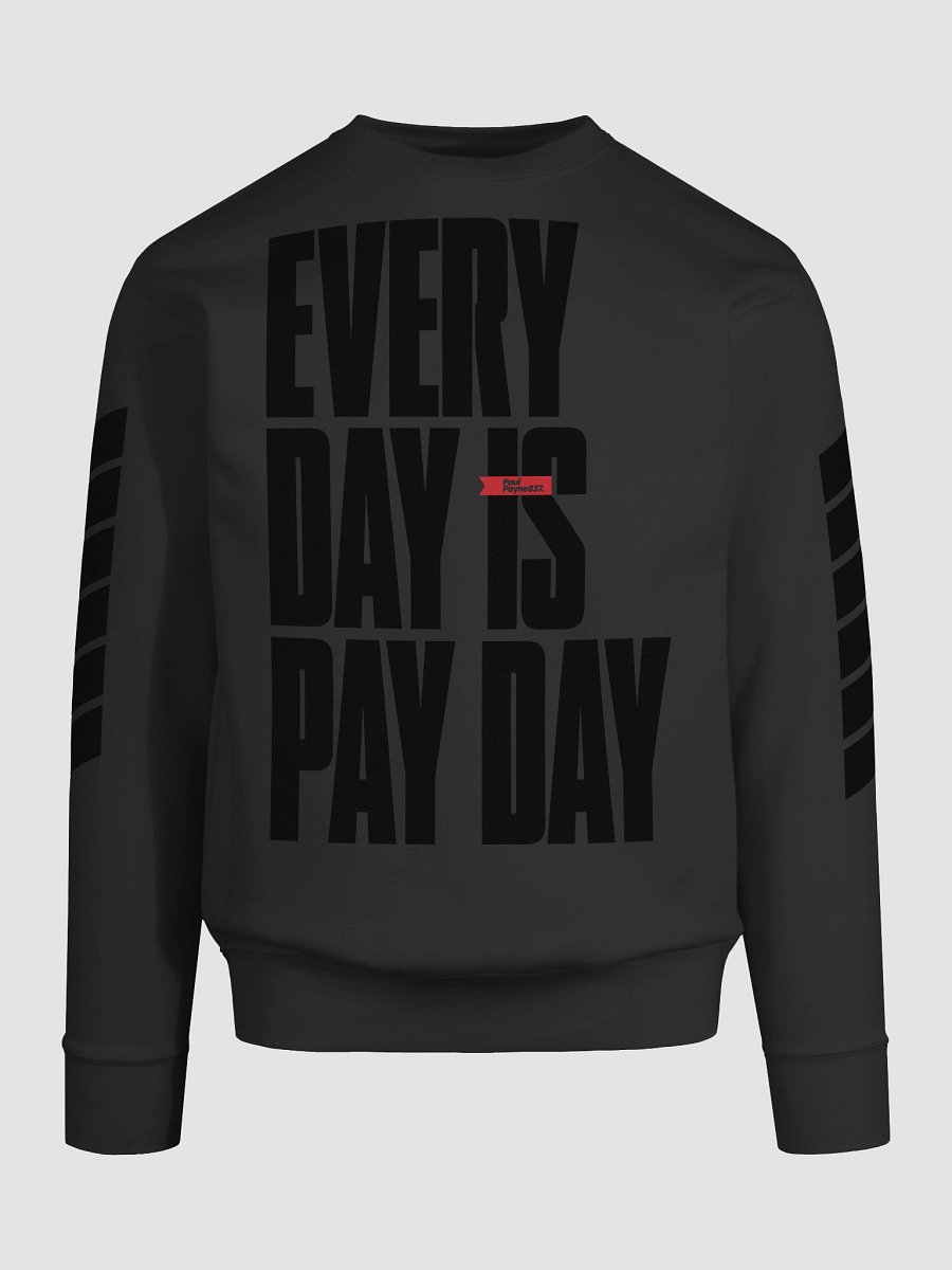 Everyday is Payday Cotton Sweatshirt product image (9)
