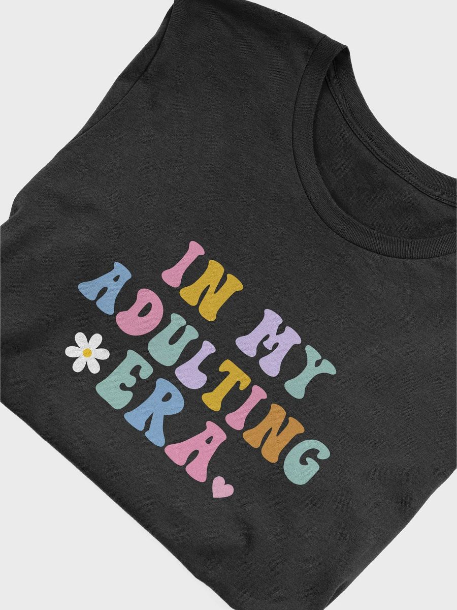 In My Adulting Era - Unisex T-shirt Bella Canvas 3001 product image (20)