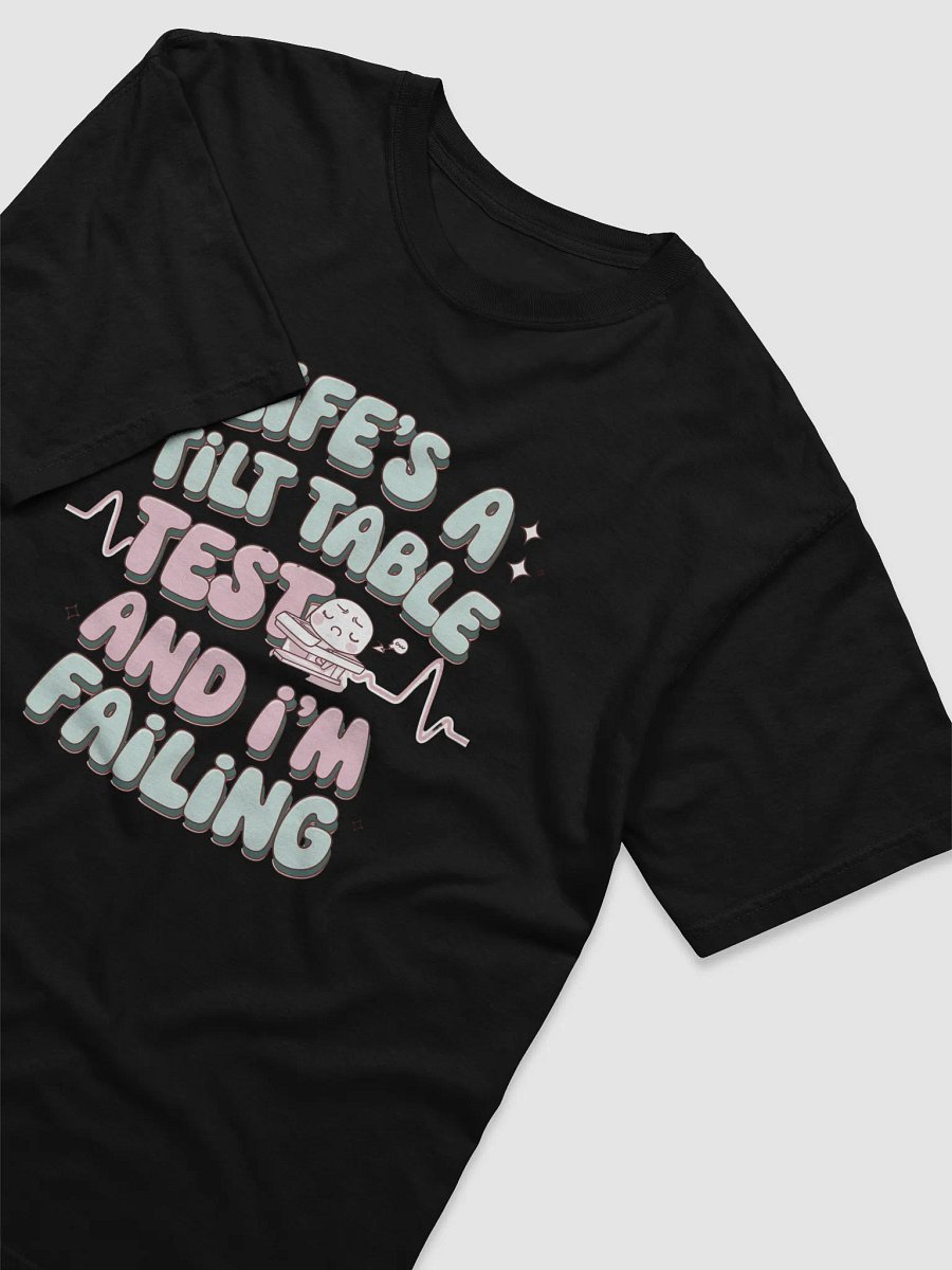 Life's A Tilt Table Test T Shirt product image (13)