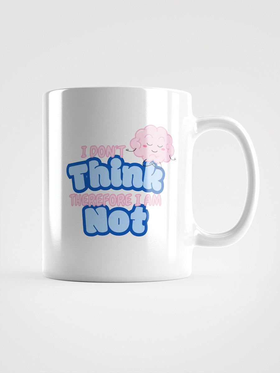 "I Don't Think" Solid Mug product image (1)