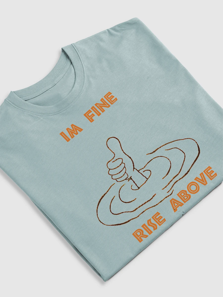 I'M FINE RISE ABOVE T SHIRT product image (33)