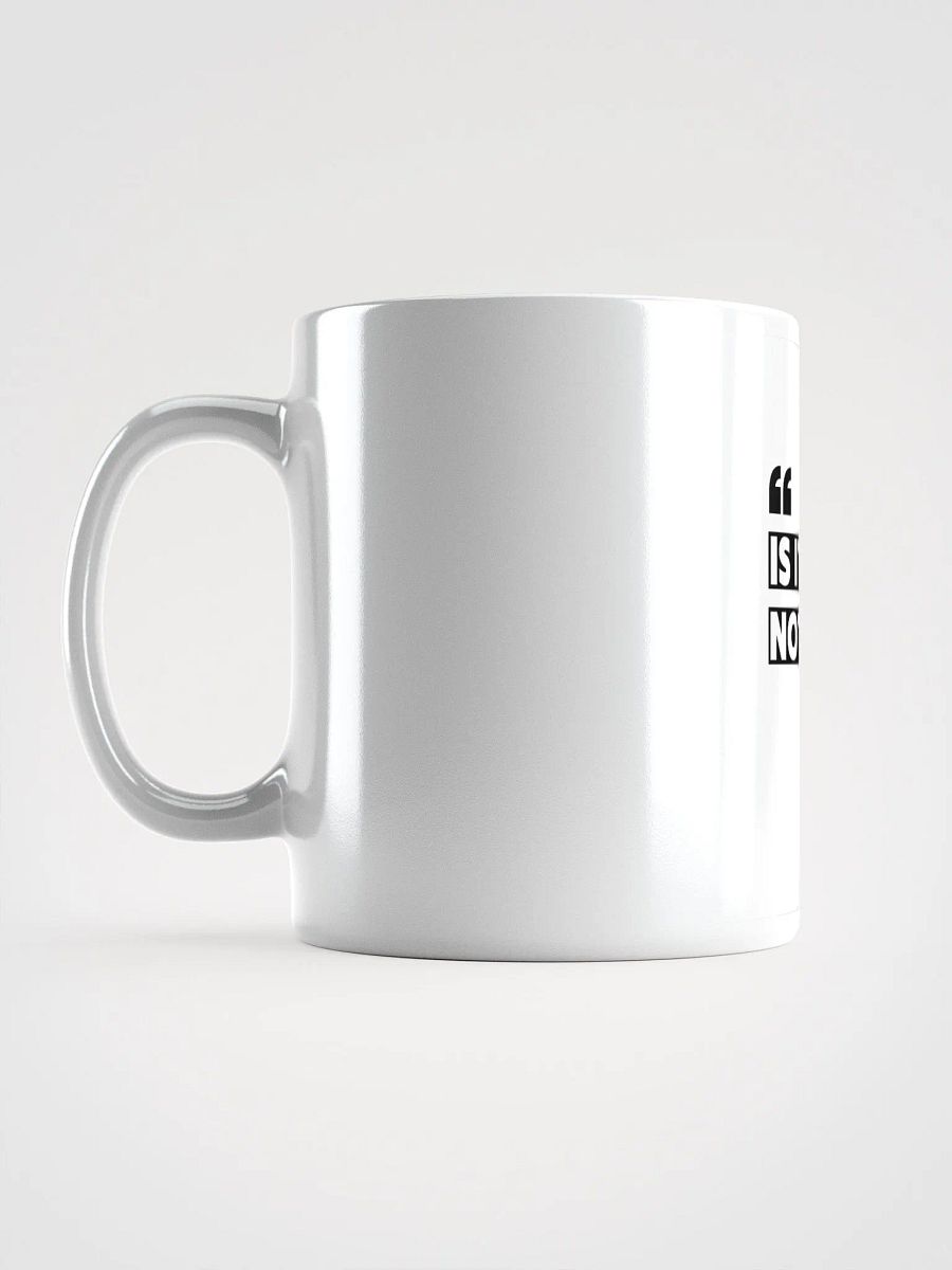 "Is It Not?" Coffee Mug – Fun & Quirky Mug product image (3)