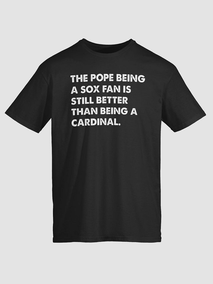 The Pope Being A Sox Fan Is Still Better Than Being A Cardinal Pope Leo XIV Shirt product image (2)