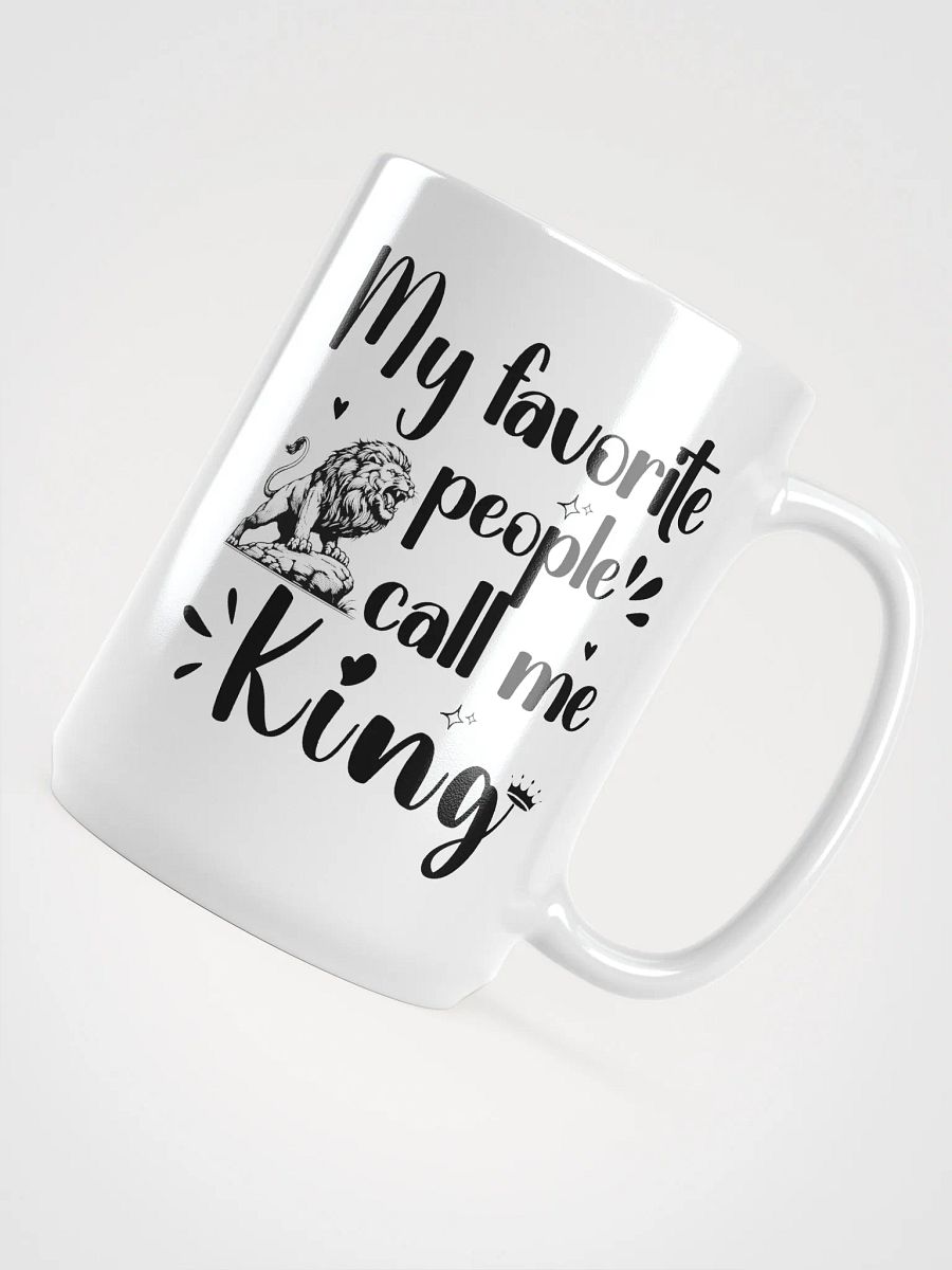 My Favorite People Call Me King, Dad White Ceramic Mug product image (4)